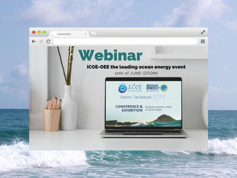 Webinars informativos sobre el evento l&iacute;der mundial en energ&iacute;as oce&aacute;nicas, ICOE-OEE 2022 | Actividades Cl&uacute;ster | Scoop.it