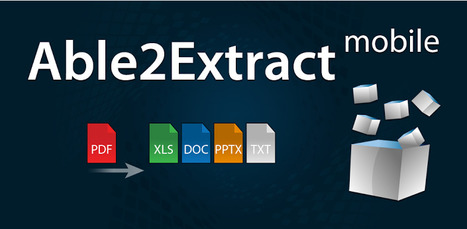 How To Convert PDF File To (Word, Excel & PowerPoint) Using Able2Extract Mobile App | Time to Learn | Scoop.it