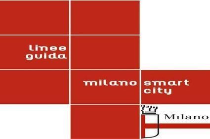 Milano, le Linee guida per diventare Smart City | Edifici Ecosostenibili e Biocompatibili | Scoop.it