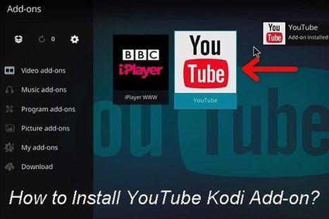 How to Install YouTube Kodi Add-on? Here Is a Guide! | Education 2.0 & 3.0 | Scoop.it