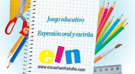 Juego educativo para estimular la expresión oral y escrita | Educapeques Networks. Portal de educación | Scoop.it