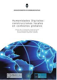 Humanidades Digitales : Construcciones locales en contextos globales | Comunicación en la era digital | Scoop.it