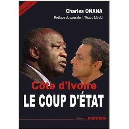 « Côte d’Ivoire : le coup d’Etat » de Charles Onana – Les autorités camerounaises empêchent la dédicace | Actualités Afrique | Scoop.it