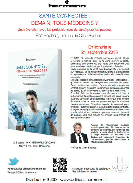 Les &Eacute;ditions Hermann annoncent la parution, le 21 septembre 2015, d'un ouvrage sur la sant&eacute; connect&eacute;e | e-Sant&eacute;, Objets Connect&eacute;, Senior 3.0, Silver Economie, D&eacute;pendance N.0! | Scoop.it