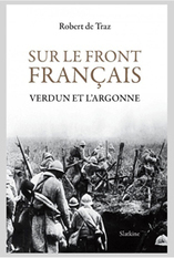 Histoire@Politique : comptes-rendus : Robert de Traz, Sur le front français. Verdun et l’Argonne, | Autour du Centenaire 14-18 | Scoop.it