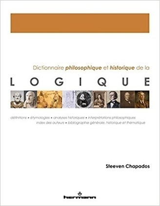 Steeven Chapados : Dictionnaire philosophique et historique de la logique | Les Livres de Philosophie | Scoop.it