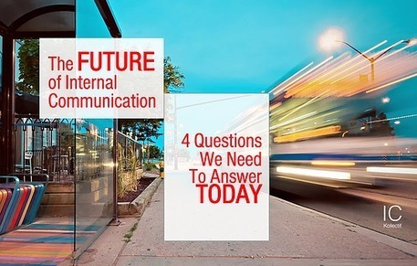 On these questions, the future of IC is in our hands | IC Kollectif | Internal Communications Tools | Scoop.it
