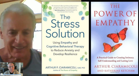 Stress Solution: Using Empathy to Reduce Stress, Anxiety, Fear and Develop Resilience: Arthur Ciaramicoli in dialog with Edwin Rutsch | Empathy Movement Magazine | Scoop.it
