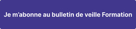 Je m'abonne au bulletin de veille Formation
