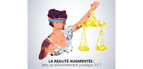 La réalité augmentée : vers un environnement juridique 3.0 ? | Culture : le numérique rend bête, sauf si... | Scoop.it