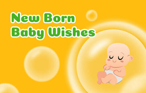 55 Newborn Baby Wishes: Welcome & Congratulation Messages | SwifDoo PDF | Scoop.it