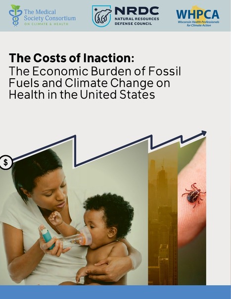 The Costs of Inaction: The Economic Burden of Fossil Fuels and Climate Change on Health in the United States | Medici per l'ambiente - A cura di ISDE Modena in collaborazione con "Marketing sociale". Newsletter N°34 | Scoop.it