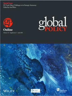 Special Issue - EU Trade Policy: Challenges to its Strategic Autonomy | Global Policy Journal | Global Policy, Corruption, Economic Crimes, Fronting, Whistleblowers | Scoop.it