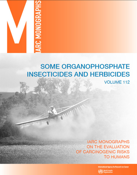 IARC Monographs: Some Organophosphate Insecticides and Herbicides | Prévention du risque chimique | Scoop.it