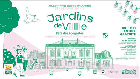 Jardins de Ville, Jardins de Vie : fête des écogestes 2023. Domaine de Montaigu à Jarville-la-Malgrange et Laneuveville-devant-Nancy. | veille territoriale | Scoop.it