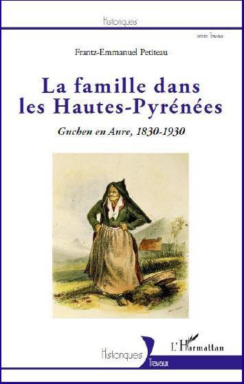 Sortie de l'ouvrage : "La famille dans les Hautes-Pyrénées" par F.-E. Petiteau | Vallées d'Aure & Louron - Pyrénées | Scoop.it