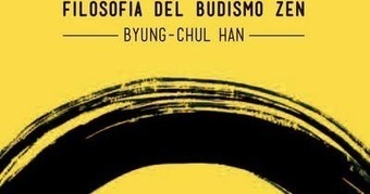 Libros y materiales educativos: Filosofía del budismo Zen - Byung-Chul Han | Educación, TIC y ecología | Scoop.it