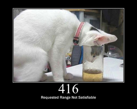 416 - Requested Range Not Satisfiable | fun for geeks | Scoop.it