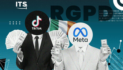 RGPD : lourdes amendes pour TikTok et Meta en Irlande ... | information analyst | Scoop.it