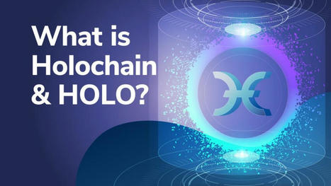 What is Holochain, Holo and the HOT Token? | Networked Society | Scoop.it