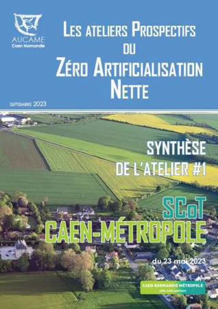 Les ateliers Prospectifs du ZAN : synthèse de l'atelier SCoT CAEN-MÉTROPOLE #1 du 23 mai 2023 - Aucame - Agence d'urbanisme de Caen Normandie Métropole | ZAN - Zéro artificialisation nette | Scoop.it