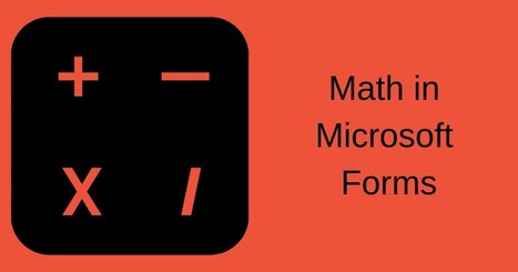 &nbsp;Math Keyboard and More Updates to Microsoft Forms via @rmbyrne | iGeneration - Humane Use of Technology in an AI world (Pedagogy & Digital Innovation) | Scoop.it