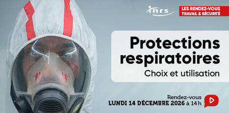 Protections respiratoires&nbsp;: choix et&nbsp;utilisation | INRS | Pr&eacute;vention du risque chimique | Scoop.it