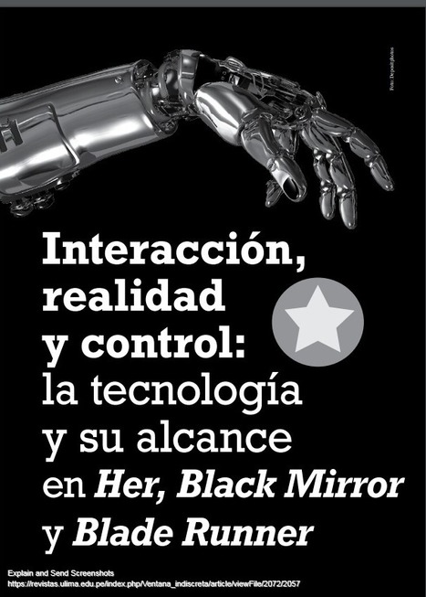 Interacción, realidad y control: la tecnología y su alcance en Her, Black Mirror y Blade Runner / Juan-Carlos Lemus-Polonía | Comunicación en la era digital | Scoop.it