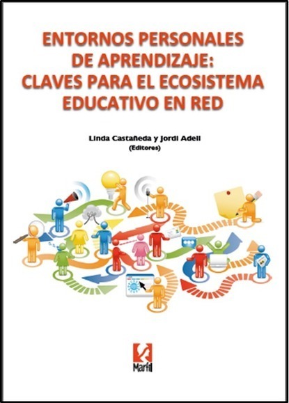 Libro: Entornos personales de aprendizaje: claves para el ecosistema educativo en red. | Educación Siglo XXI, Economía 4.0 | Scoop.it