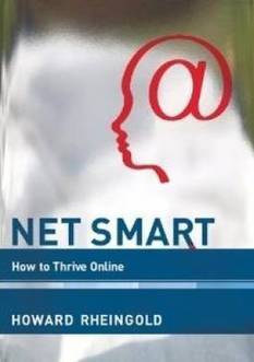 Howard Rheingold's Net Smart: living mindfully in cyberculture | Digital Delights | Scoop.it