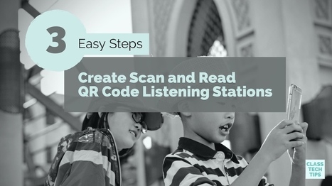 3 Easy Steps to Create Scan and Read QR Code Listening Stations - Class Tech Tips from Monica Burns | Into the Driver's Seat | Scoop.it