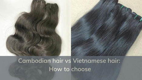 Cambodian Hair Vs Vietnamese Hair With The Best Details | K-Hair Factory Blog | Scoop.it