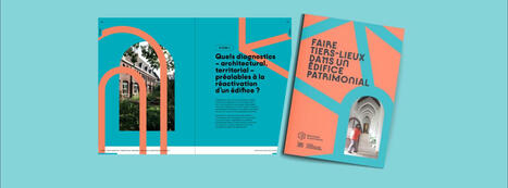 Parution du guide « Faire tiers-lieu dans un édificie patrimonial » le 1er juillet 2025 | Cité de l'architecture | La SELECTION du Web | CAUE des Vosges - www.caue88.com | Scoop.it