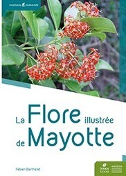 La Flore illustrée de Mayotte - Publications scientifiques du Muséum national d'Histoire naturelle | Biodiversité | Scoop.it