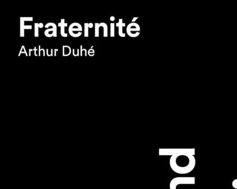 Arthur Duhé : Fraternité | Les Livres de Philosophie | Scoop.it