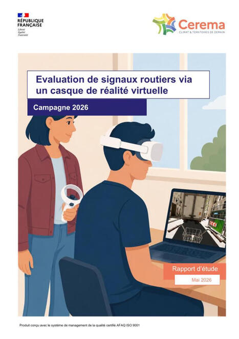 Evaluation de signaux routiers via un casque de r&eacute;alit&eacute; virtuelle : campagne 2026 - Cerema | Veille s&eacute;curit&eacute; routi&egrave;re - infrastructure du Cerema | Scoop.it
