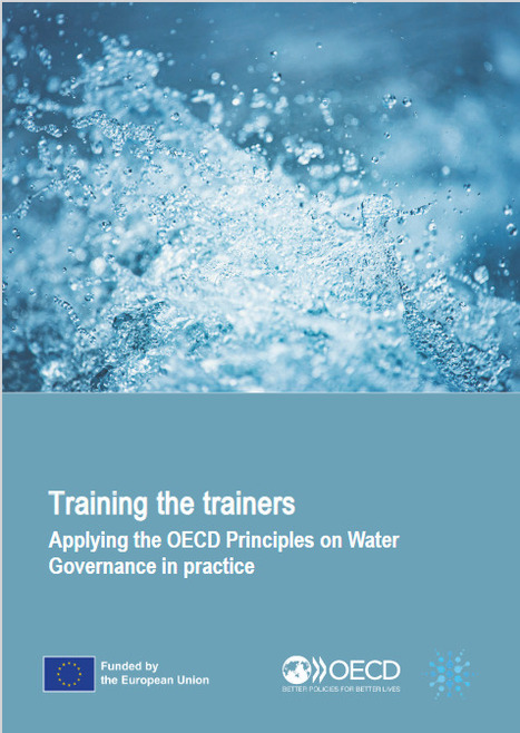 Training the trainers :&nbsp;Applying the OECD Principles on Water Governance in practice | Gestion de l'eau | Scoop.it