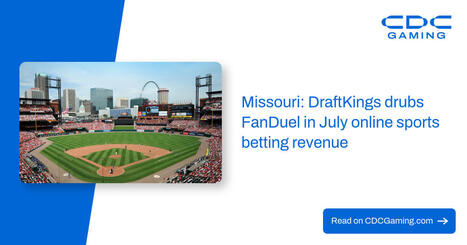 Missouri: DraftKings drubs FanDuel in July online sports betting revenue &ndash; CDC Gaming | Sports Betting | Scoop.it