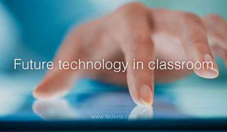 Future Of Technology In The Classroom (What to expect) - Fedena Blog | Information and digital literacy in education via the digital path | Scoop.it
