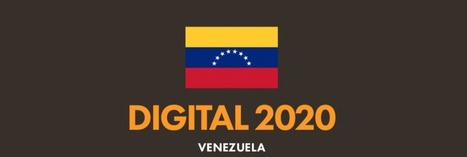 Estado de mundo Digital en #Venezuela 2020 #socialmedia #tech | Educación, TIC y ecología | Scoop.it