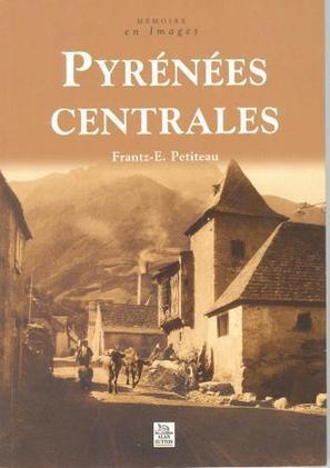 Sarrancolin. Un nouvel ouvrage sur les « Pyrénées centrales » - La Dépêche | Vallées d'Aure & Louron - Pyrénées | Scoop.it