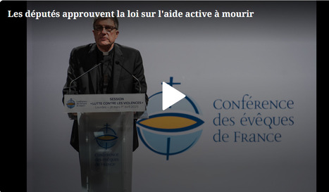 Fin de vie : vent debout, l'Église de France incite les fidèles à interpeller leurs parlementaires | Dépendance et fin de vie | Scoop.it