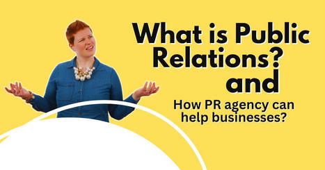 What is Public Relations? And How PR agency can help businesses? - Highviz | Marketing Agency | Scoop.it