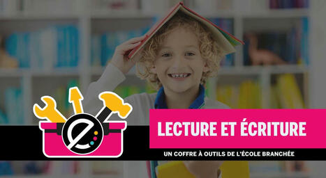 Lecture et écriture - École branchée | ASTUTICE EN FLE | Scoop.it