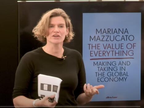 What does capitalism value? - Mariana Mazzucato | Italian Social Marketing Association -   Newsletter 226 | Scoop.it