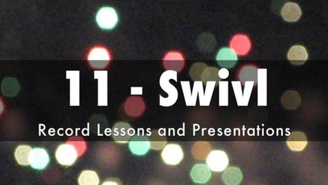 11 - Record Lessons and Presentations with Swivl - Instructional Tech Talk | ED 262 Culture Clip & Final Project Presentations | Scoop.it