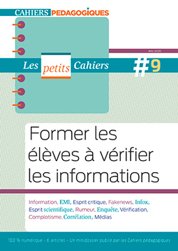 Former les élèves à vérifier les informations, Les petits Cahiers n° 9, mai 2020 | Veille Éducative - L'actualité de l'éducation en continu | Scoop.it