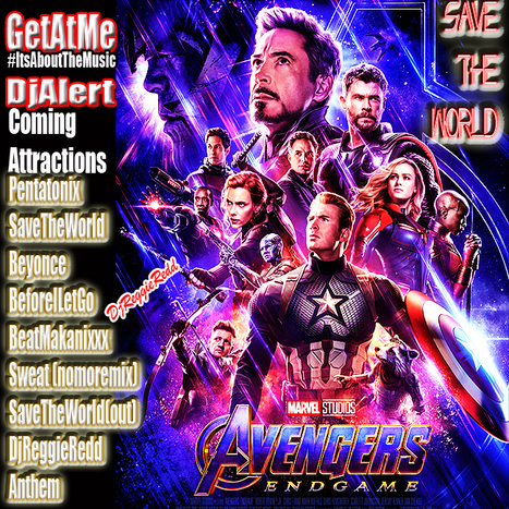 GetAtMe DjAlert (Coming Attractions) The Avengers ENDGAME Save The World mix ft Beyonce BEFORE I LET GO... ( #NowThatsAMix ) | GetAtMe | Scoop.it