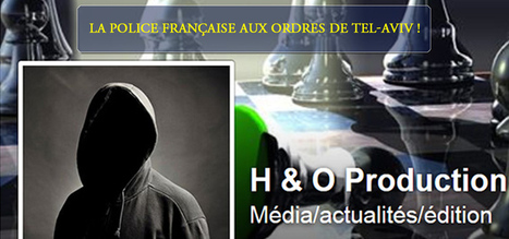 La police française aux ordres de tel-aviv | ACTUALITÉ | Scoop.it