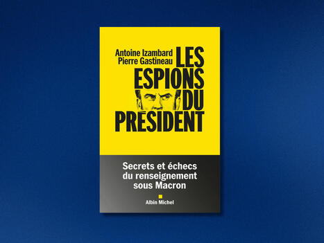 Critique du livre "Les espions du président" (Albin Michel) | DEFENSE NEWS | Scoop.it